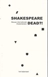 Shakespeare dead?! - Arne de Winde ; Bart Philipsen ; Hannelore Roth - 9789079202959