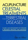 Acupuncture Celestial Treatments for Terrestrial Diseases - Peter C. van Kervel - 9789079212088
