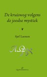 De kruisweg volgens de joodse mystiek - Sjef Laenen - 9789079449064