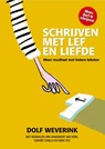 Schrijven met lef en liefde - Dolf Weverink - 9789079624430