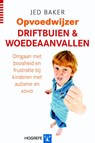 Driftbuien en woedeaanvallen - Jed Baker - 9789079729142