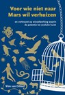 Voor wie niet naar Mars wil verhuizen - Wim van Dinten - 9789079768073