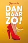 Dan maar zo! - Joyce De Vos - 9789079807673