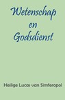 Wetenschap en Godsdienst - Heilige Lucas van Simferopol - 9789079889525