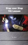 Stap voor Stap TIG Lassen - M. Briër - 9789079901074