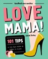 Love Mama - Elsbeth Teeling & Suzanne de Boer - 9789079961740