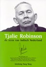 Tjalie Robinson, de stem van Indisch Nederland - B. Paasman - 9789080143333