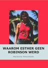 Waarom Esther geen Robinson werd - M. Notschaele - 9789080628434