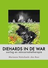 Diehards in de war - M. Notschaele-den Boer - 9789080628458
