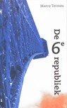 De 6e republiek - Marco Termes - 9789080677371