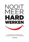 Nooit Meer Hard Werken - Leonard Smit - 9789080794399