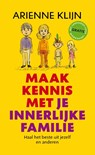 Maak kennis met je innerlijke familie - Arienne Klijn - 9789080964907