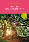 Naar de compassievolle school - Hélène Van Oudheusden - 9789081440097