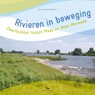 Rivieren in beweging - Piet Nienhuis ; Arjan Nienhuis - 9789081541299