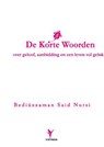 De korte woorden van Bediuzzaman Said Nursi over geloof, aanbidding en een leven vol geluk - Said Nursi - 9789081726450