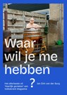 Waar wil je me hebben? - Jan Dirk van der Burg - 9789081760751