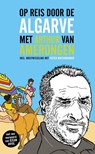 Op reis door de Algarve met Arthur van Amerongen - Arthur van Amerongen ; Özcan Akyol ; Pieter Waterdrinker - 9789081837231