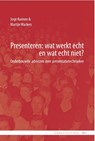 Presenteren: wat werkt echt en wat echt niet? - Josje Kuenen ; Martijn Wackers - 9789081854726