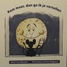 Kom maar, dan ga ik je vertellen - Ina Eilander - 9789081963725