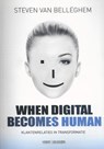 When digital becomes human - Steven van Belleghem - 9789082033762
