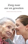 Zorg naar eer en geweten - Jolanda de Mooij ; Milly van der Ploeg - 9789082131413