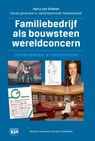 Familiebedrijf als bouwsteen wereldconcern - Harry van Grieken - 9789082156720