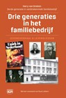 Drie generaties in het familiebedrijf - Harry Van  Grieken - 9789082156744