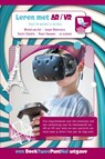 Leren met AR/VR - Michel van Ast ; Jasper Bloemsma ; Dustin Dijkstra ; Raoul Teeuwen - 9789082226928