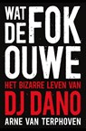 Wat de fok, ouwe - Arne van Terphoven - 9789082284423