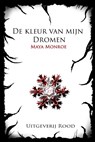 De kleur van mijn dromen - Maya Monroe & Renske Gommer - 9789082311143