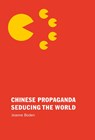 Chinese Propaganda Seducing the World - Jeanne Boden - 9789082336443