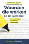 Woorden die werken op de werkplek - Ike Lasater ; Julie Stiles - 9789082361346