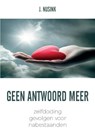 Geen Antwoord Meer - J. Nijsink - 9789082361537