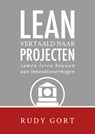 Lean vertaald naar projecten - Rudy Gort - 9789082365221