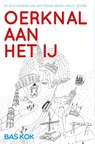 Oerknal aan het IJ - Bas Kok - 9789082457506