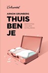 Thuis ben je - Arnon Grunberg - 9789082520361