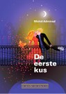De eerste kus - Michèl Admiraal - 9789082538731