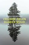 Vreemde zielen, donker woud - Reinhard Kaiser-Mühlecker - 9789082545357
