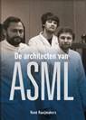 De architecten van ASML - René Raaijmakers - 9789082579826
