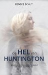 De Hel van Huntington - Renske Schut - 9789082602203