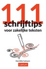 111 Schrijftips voor zakelijke teksten - Henriëtte Sulmann - 9789082653809