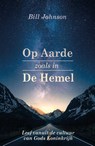 Op aarde zoals in de hemel - Bill Johnson - 9789082660388