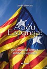 Adéu Espanya! - Jan Huijbrechts - 9789082677997