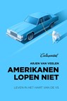 Amerikanen lopen niet - Arjen van Veelen - 9789082821628