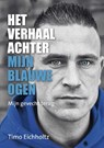 Het verhaal achter mijn blauwe ogen - Timo Eichholtz - 9789082965254