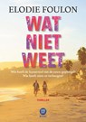 Wat niet weet - Elodie Foulon - 9789082987171