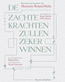 De zachte krachten zullen zeker winnen - Henriette Roland Holst ; Elsbeth Etty ; Huub Oosterhuis - 9789083018317
