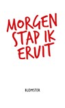 Morgen stap ik eruit - Blomster - 9789083048512
