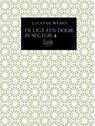 Er ligt een dooie in sector 4 - Lucas De Waard - 9789083099545