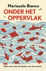Onder het oppervlak - Mariasole Bianco - 9789083106533